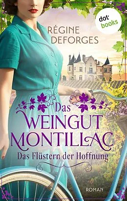 E-Book (epub) Das Weingut Montillac - Das Flüstern der Hoffnung von Régine Deforges