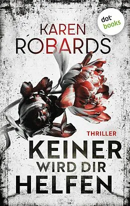E-Book (epub) Keiner wird dir helfen von Karen Robards
