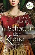 E-Book (epub) Im Schatten der Krone von Jean Plaidy