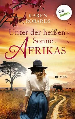 E-Book (epub) Unter der heißen Sonne Afrikas von Karen Robards