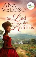 E-Book (epub) Das Lied des Kolibris von Ana Veloso