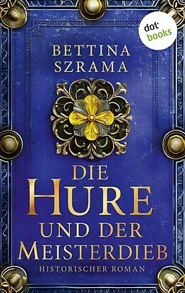 E-Book (epub) Die Hure und der Meisterdieb von Bettina Szrama