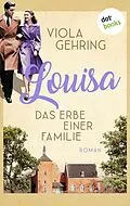 E-Book (epub) Louisa - Das Erbe einer Familie von Viola Gehring