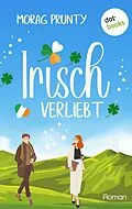 E-Book (epub) Irisch verliebt von Morag Prunty