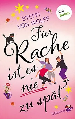 E-Book (epub) Für Rache ist es nie zu spät von Steffi von Wolff