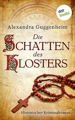 E-Book (epub) Die Schatten des Klosters von Alexandra Guggenheim