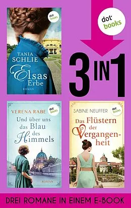 E-Book (epub) Elsas Erbe, Und über uns das Blau des Himmels & Das Flüstern der Vergangenheit von Tania Schlie, Verena Rabe, Sabine Neuffer