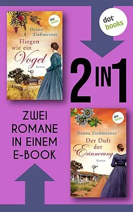 E-Book (epub) Fliegen wie ein Vogel & Der Duft der Erinnerung von Deana Zinßmeister