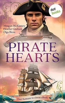 E-Book (epub) Pirate Hearts von Meagan McKinney, Heather Graham, Olga Bicos
