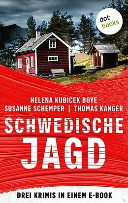 E-Book (epub) Schwedische Jagd von Helena Kubicek Boye, Susanne Schemper, Thomas Kanger