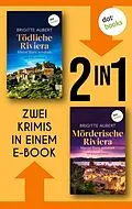 E-Book (epub) Tödliche Riviera & Mörderische Riviera von Brigitte Aubert