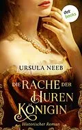 E-Book (epub) Die Rache der Hurenkönigin von Ursula Neeb