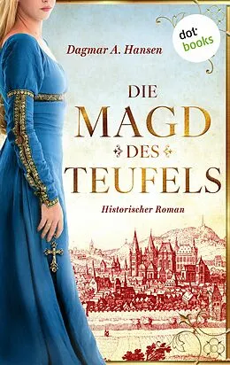 E-Book (epub) Die Magd des Teufels von Dagmar A. Hansen schreibt als Dagmar Schnabel