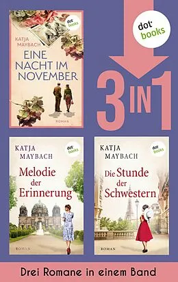 E-Book (epub) Eine Nacht im November, Melodie der Erinnerung & Die Stunde der Schwestern von Katja Maybach
