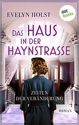 E-Book (epub) Das Haus in der Haynstraße - Zeiten der Veränderung von Evelyn Holst
