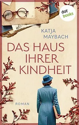 E-Book (epub) Das Haus ihrer Kindheit von Katja Maybach