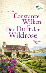 E-Book (epub) Der Duft der Wildrose von Constanze Wilken