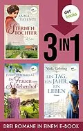 E-Book (epub) Sternentochter, Die Frauen vom Schlehenhof &amp; Ein Tag, ein Jahr, ein Leben von Anna Valenti, Judith Nicolai, Viola Gehring