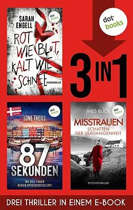 E-Book (epub) Rot wie Blut, kalt wie Schnee &amp; 84 Sekunden &amp; Misstrauen von Sarah Engell, Lone Theils, Ines Buck