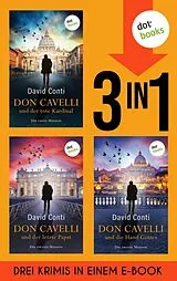 E-Book (epub) Don Cavelli: Der tote Kardinal, Der letzte Papst & Die Hand Gottes von David Conti