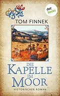 E-Book (epub) Die Kapelle im Moor von Tom Finnek
