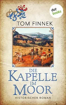 E-Book (epub) Die Kapelle im Moor von Tom Finnek