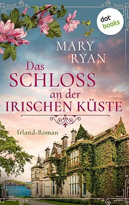 E-Book (epub) Das Schloss an der irischen Küste - oder: Lied der Gezeiten von Mary Ryan