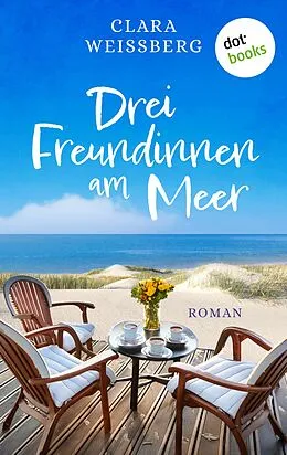 E-Book (epub) Drei Freundinnen am Meer - oder: Winterfreundinnen von Clara Weißberg