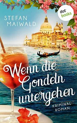 E-Book (epub) Wenn die Gondeln untergehen von Stefan Maiwald