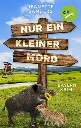 E-Book (epub) Nur ein kleiner Mord - oder: Der Freiherr muss weg! von Jeanette Sanders