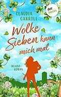 E-Book (epub) Wolke Sieben kann mich mal von Claudia Carroll