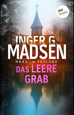 E-Book (epub) Mord in Jütland: Das leere Grab von Inger Gammelgaard Madsen