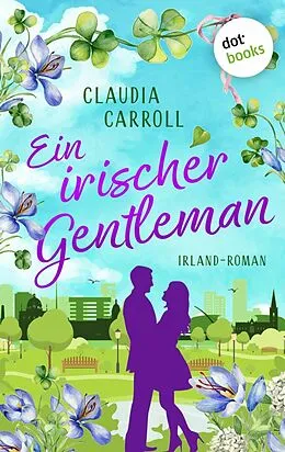 E-Book (epub) Ein irischer Gentleman von Claudia Carroll