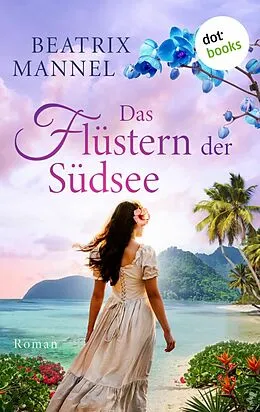 E-Book (epub) Das Flüstern der Südsee - oder: Der Klang der blauen Muschel von Beatrix Mannel
