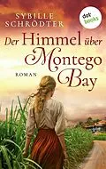 E-Book (epub) Der Himmel über Montego Bay von Sybille Schrödter