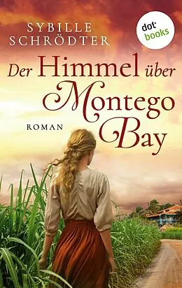 E-Book (epub) Der Himmel über Montego Bay von Sybille Schrödter