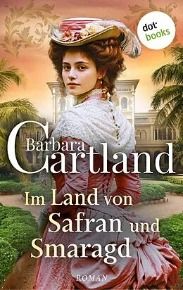 E-Book (epub) Im Land von Safran und Smaragd von Barbara Cartland