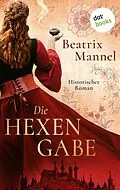 E-Book (epub) Die Hexengabe von Beatrix Mannel