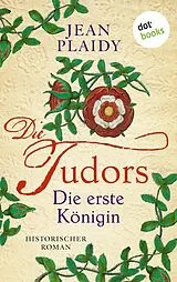 E-Book (epub) DIE TUDORS - Die erste Königin von Jean Plaidy