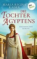 E-Book (epub) Die Tochter Ägyptens von Maria Regina Kaiser