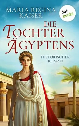 E-Book (epub) Die Tochter Ägyptens von Maria Regina Kaiser
