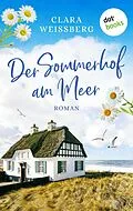 E-Book (epub) Der Sommerhof am Meer - oder: Meerhimmelblau von Clara Weißberg