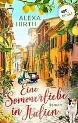 E-Book (epub) Eine Sommerliebe in Italien von Alexa Hirth