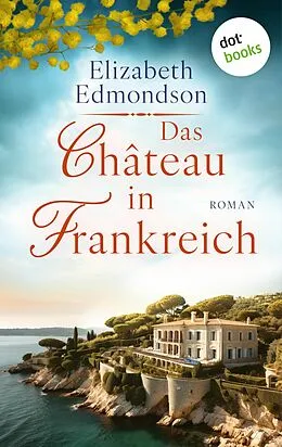 E-Book (epub) Das Château in Frankreich von Elizabeth Edmondson