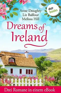 E-Book (epub) Dreams of Ireland von Anne Doughty, Liz Balfour, Melissa Hill