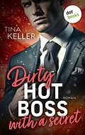 E-Book (epub) Dirty hot Boss with a Secret - oder: Best Buddy Boss von Tina Keller