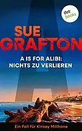 E-Book (epub) A is for Alibi: Nichts zu verlieren von Sue Grafton