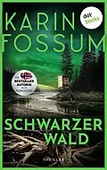 E-Book (epub) Schwarzer Wald - oder: Wer hat Angst vorm bösen Wolf von Karin Fossum