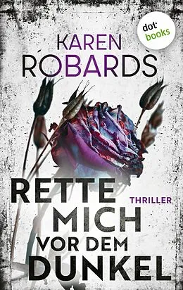 E-Book (epub) Rette mich vor dem Dunkel von Karen Robards