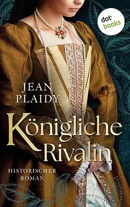 E-Book (epub) Königliche Rivalin von Jean Plaidy